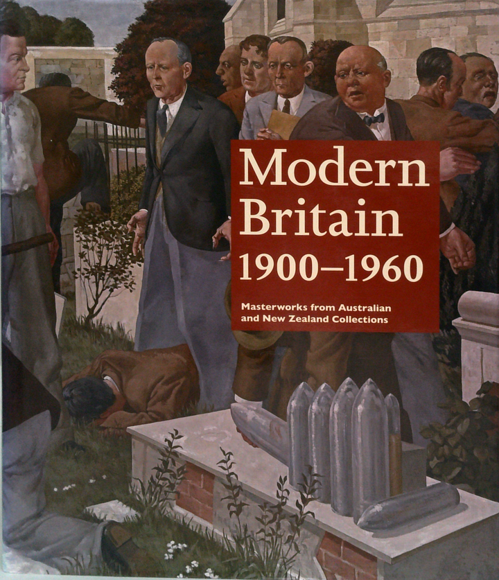 Modern Britain 1900-1960: Masterworks From Australian And New Zealand ...