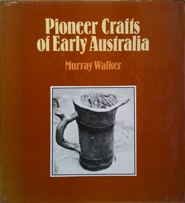 Pioneer Crafts Of Early Australia