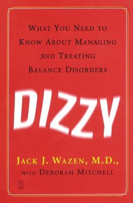 Dizzy: What You Need to Know About Managing and Treating Balance