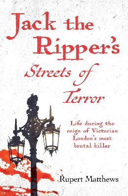 Jack the Ripper's Streets of Terror: Life during the reign of
