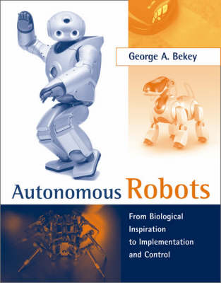 Autonomous Robots: From Biological Inspiration to Implementation and