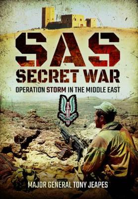 SAS: Secret War: Operation Storm in the Middle East