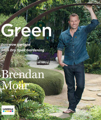 Green: Eco-Wow Gardens from Dry Spell Gardening
