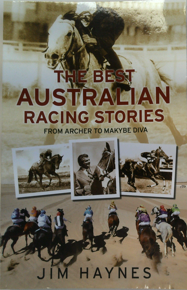 The Best Australian Racing Stories: From Archer To Makybe Diva