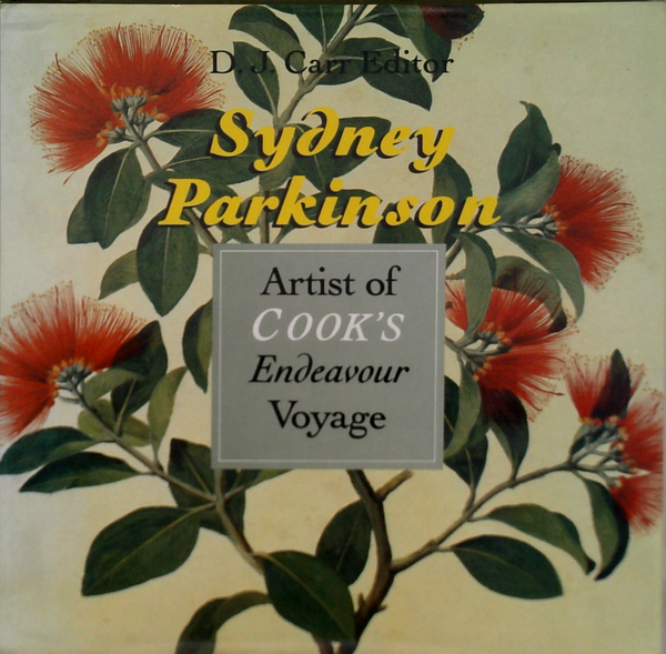 Sydney Parkinson: Artist Of Cook's Endeavour Voyage