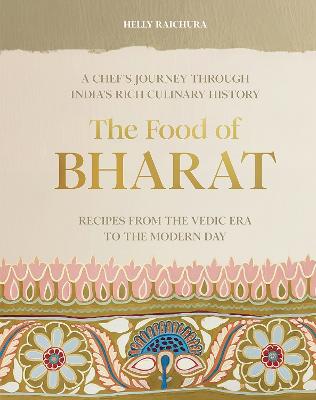 The Food of Bharat: A Chef's Journey through India's Rich Culinary