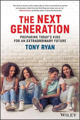 The Next Generation: Preparing Today's Kids For An Extraordinary