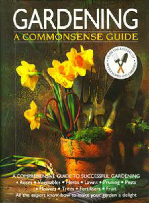 Gardening: a Commonsense Guide