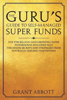 The Guru's Guide to Self-Managed Super Funds