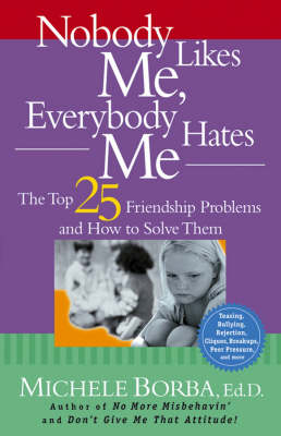 Nobody Likes Me, Everybody Hates Me: The Top 25 Friendship Problems
