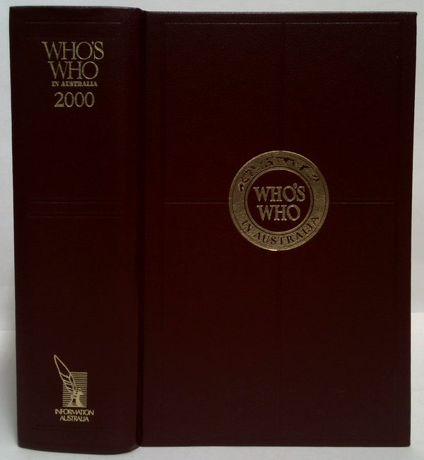 Who's Who In Australia 2000: An Australian Biographical Dictionary And Register Of Prominent People, With Which Is Incorporated John's Notable Australians (First Issued 1906)