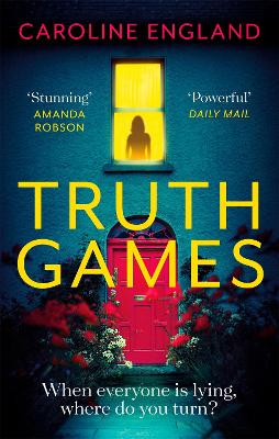 Truth Games: A gripping, twisty, page-turning tale of one woman's