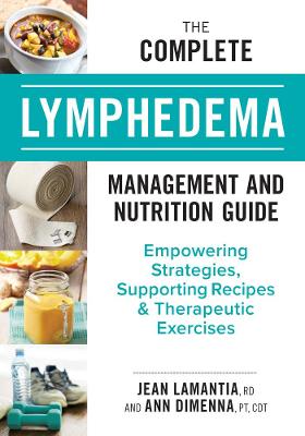 The Complete Lymphedema Management and Nutrition Guide: Empowering