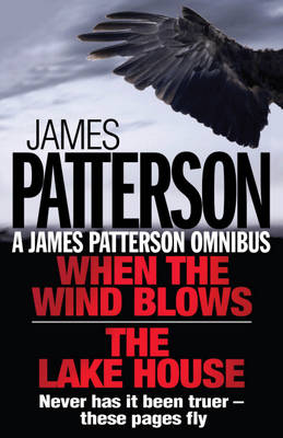 James Patterson Omnibus: When the Wind Blows & The Lake House