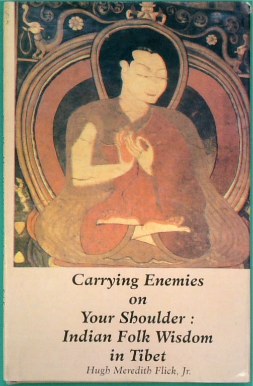 Carrying Your Enemies on Your Shoulder: Indian Folk Wisdom from Tibet