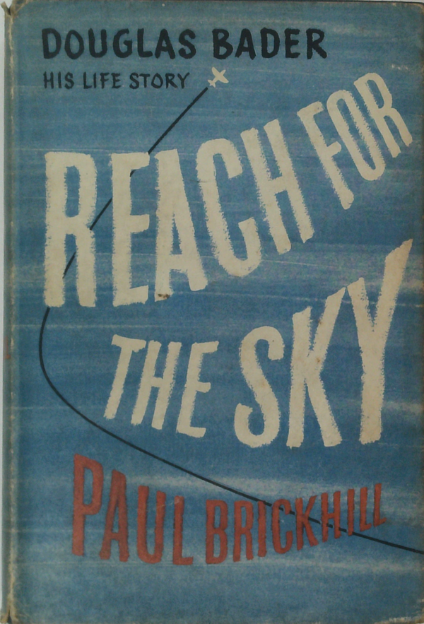 Reach For The Sky: The Story Of Douglas Bader