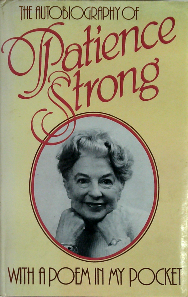 The Autobiography Of Patience Strong: With A Poem In My Pocket