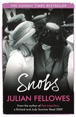 Snobs: From the creator of DOWNTON ABBEY and THE GILDED AGE