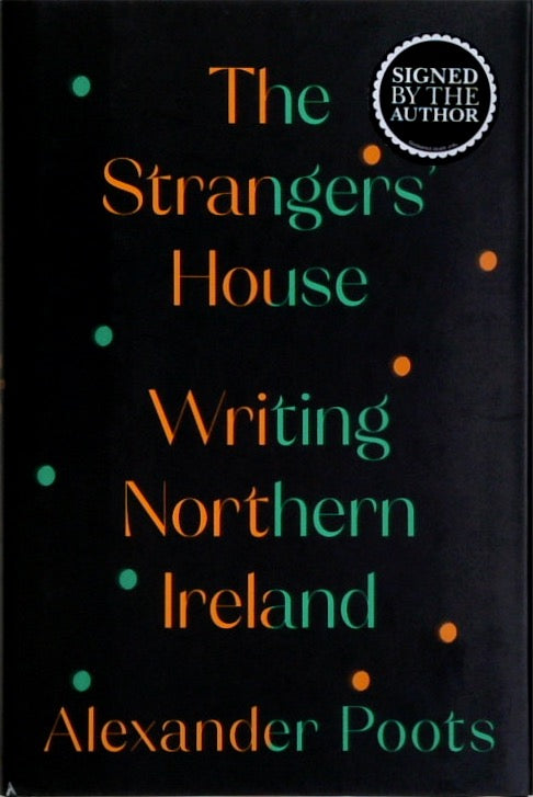 The Strangers' House: Writing Northern Ireland (SIGNED)