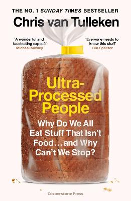 Ultra-Processed People: Why Do We All Eat Stuff That Isn't Food ...