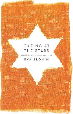 Gazing at the Stars: Memories of a Child Survivor