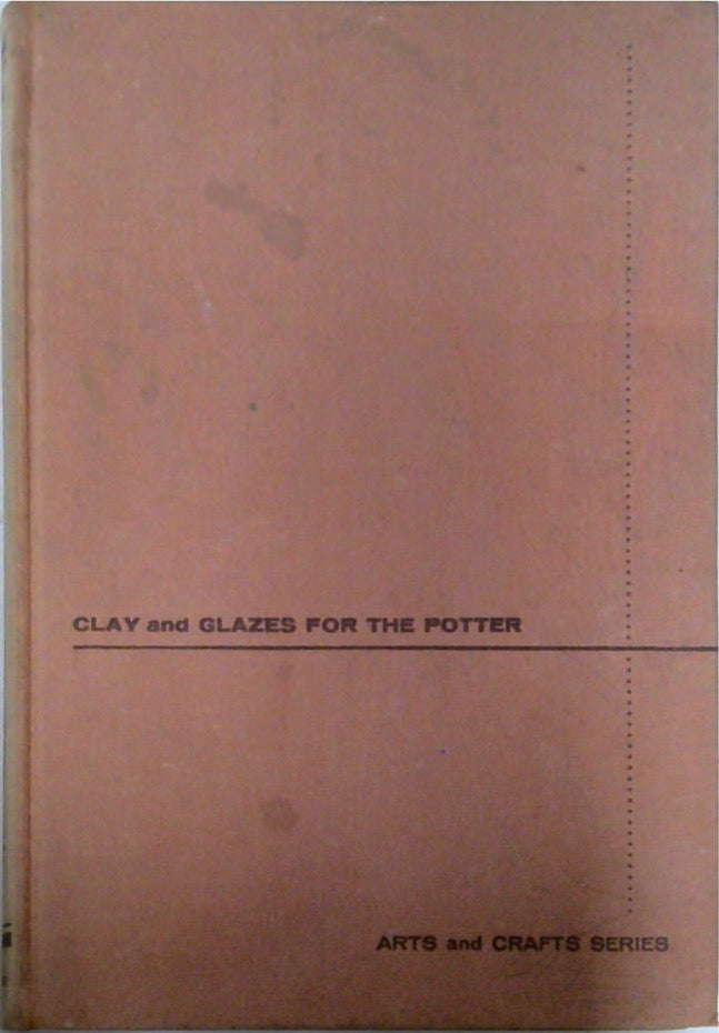 Clay and Glazes for the Potter