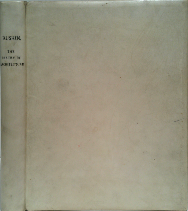 The Poetry Of Architecture: Or, The Architecture Of The Nations Of Europe Considered In Its Association With Natural Scenery And National Character