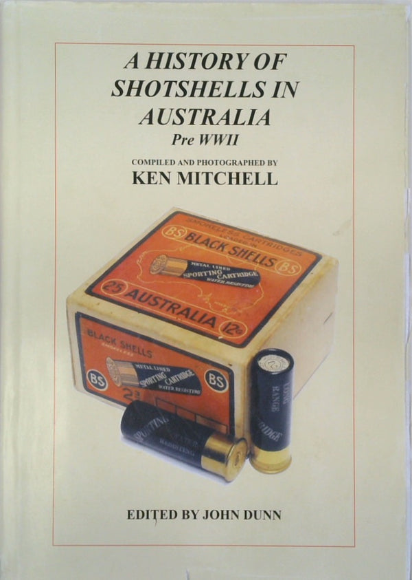 A History of Shotshells in Australia Pre WWII (SIGNED)