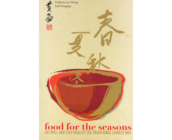 Food for the Seasons: Eat Well and Stay Healthy the Traditional Chinese Way