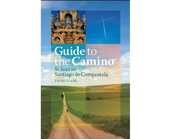 Guide to the Camino: St-Jean to Santiago