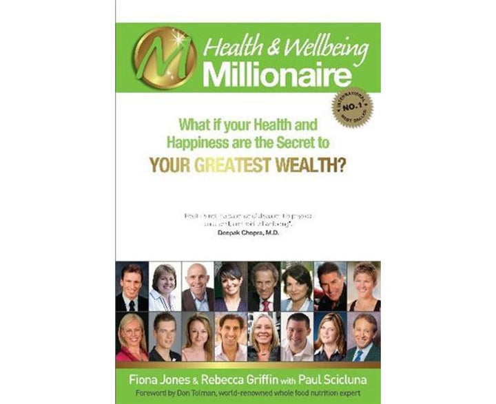 Health & Wellbeing Millionaire: What if your Health and Happiness are the Secret to Your Greatest Wealth?