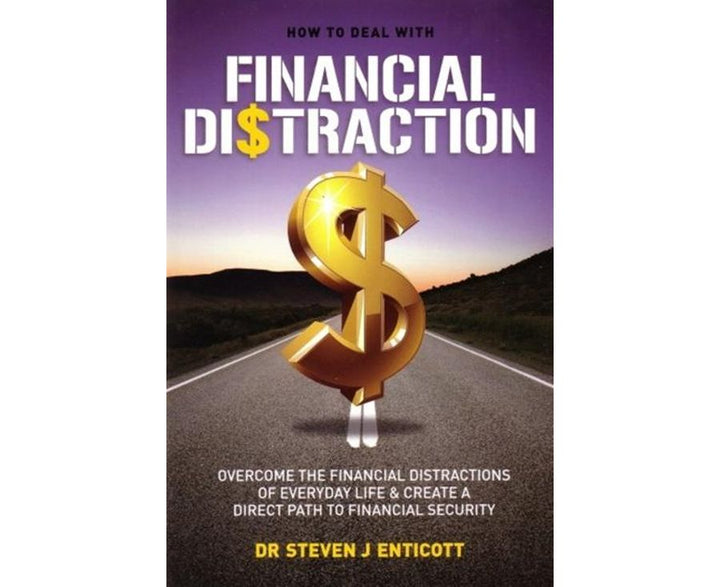 How to Deal with Financial Distraction: Overcome the financial distractions of everyday life & create a direct path to financial security