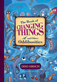 The Book of Changing Things (and other oddibosities): (And Other Oddibosities)