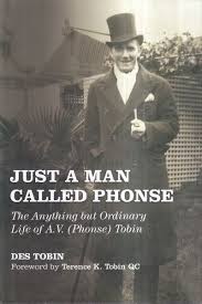 Just a Man Called Phonse: The Anything But Ordinary Life of A. V. (Phonse) Tobin