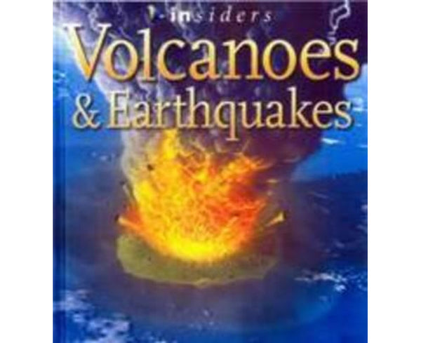 Insiders Volcanoes And Earthquakes