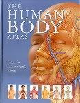 The Human Body Atlas: How the Human Body Works