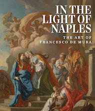 In the Light of Naples: The Art of Francesco de Mura
