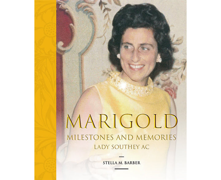 Marigold: Milestones and Memories: Lady Southey AC