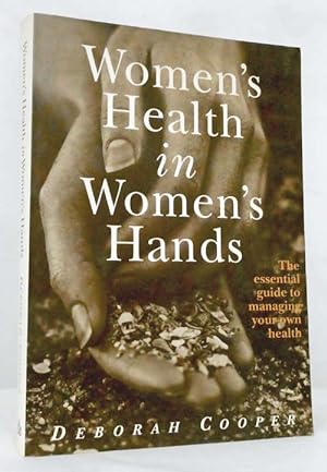 Women's Health in Women's Hands: A Handbook for Women Wanting to Manage Their Own Health