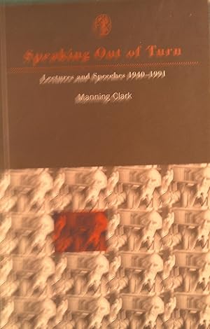 Speaking Out Of Turn: Lectures and Speeches 1940-1991