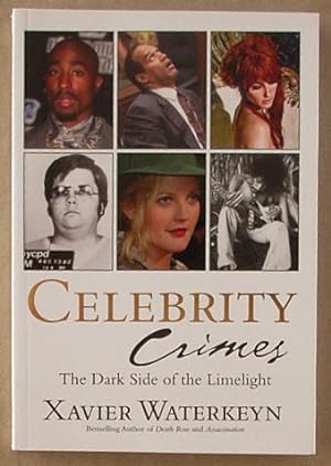 Celebrity Crimes: The Dark Side of the Limelight