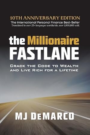 The Millionaire Fastlane: Crack the Code to Wealth and Live Rich for a Lifetime