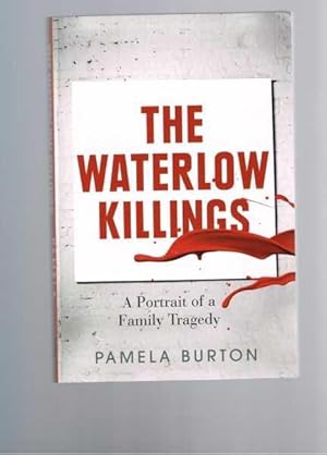 The Waterlow Killings: A Portrait of a Family Tragedy