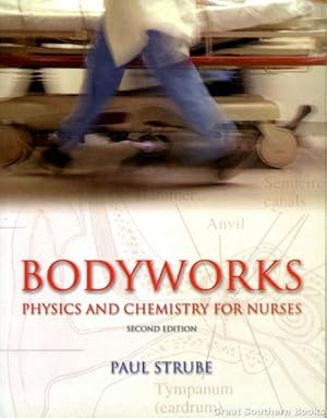 Bodyworks: Physics and Chemistry for Nurses