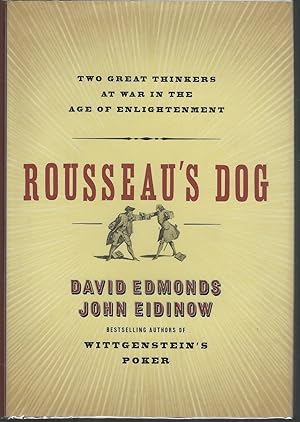 Rousseau's Dog: Two Great Thinkers at War in the Age of Enlightenment