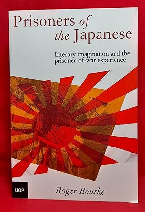 Prisoners of the Japanese: Literary Imagination and the Prisoner of War Experience