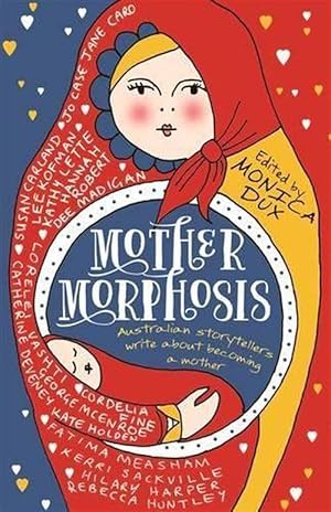 Mothermorphosis: Australian storytellers write about becoming a mother