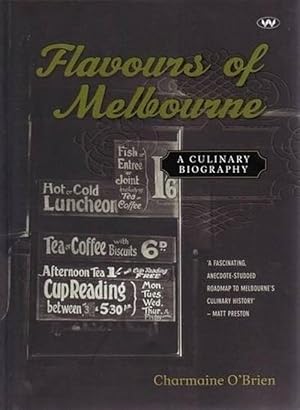 Flavours of Melbourne: A Culinary Biography