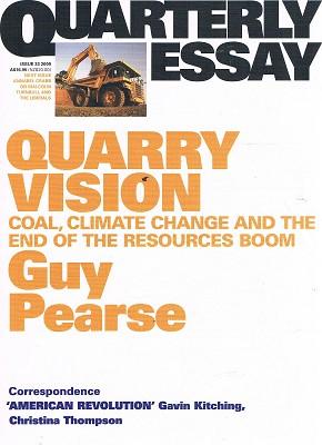 Quarry Vision: Coal, Climate Change and the End of the Resources Boom: Quarterly Essay 33