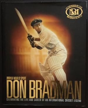 Don Bradman: Celebrating the Life and Career of an International Cricket Legend